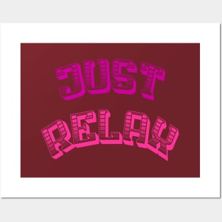 Just Relax Posters and Art